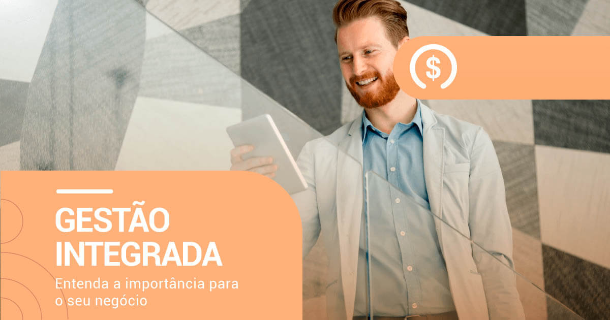 gestao integrada - entenda a importancia para seu negocio