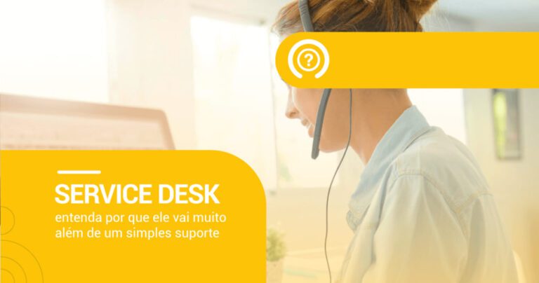 Service desk: entenda por que ele vai muito além de um simples suporte